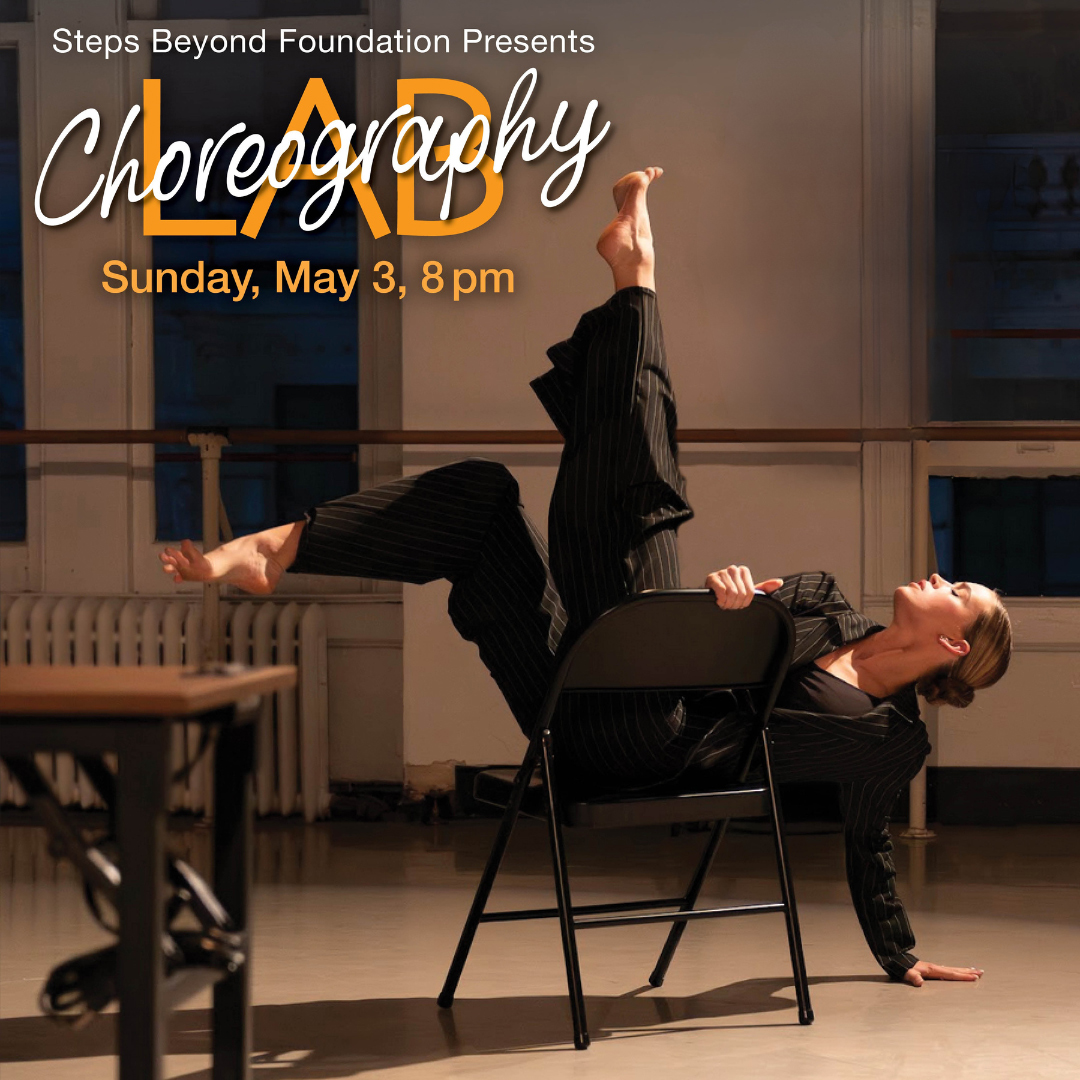 poster for Steps Beyond May 3 Choreography Lab, Applications are due March 16 - a woman onstage dancing with a folding chair