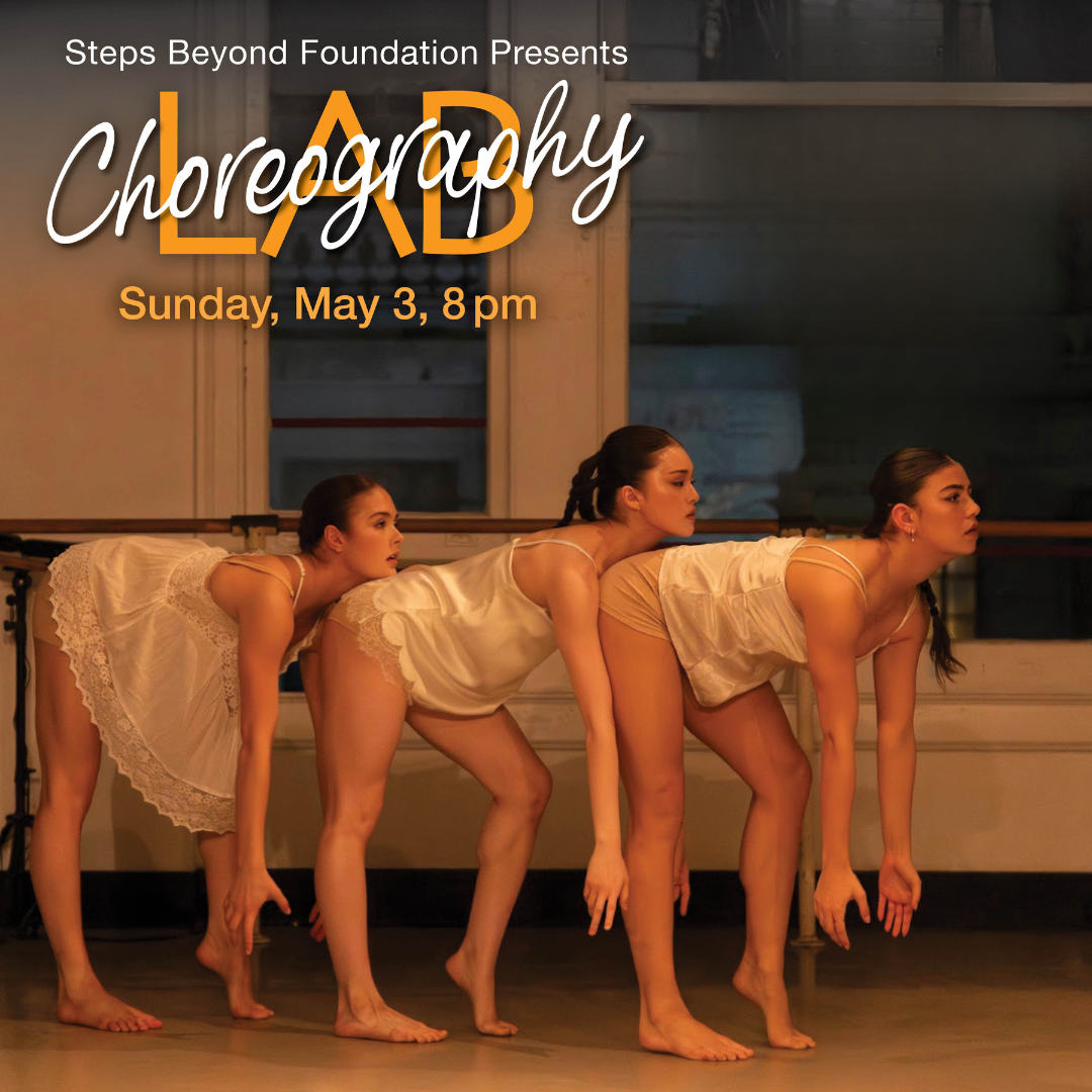 poster for Steps Beyond May 3 Choreography Lab, - three women on stage